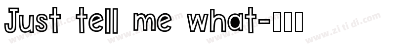 Just tell me what字体转换